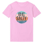 "Be Salty" T-Shirt