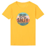 "Be Salty" T-Shirt