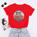 "Be Salty" T-Shirt